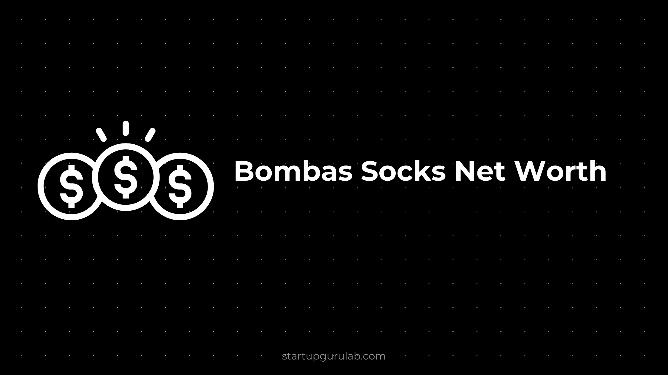Bombas Socks Net Worth in 2025