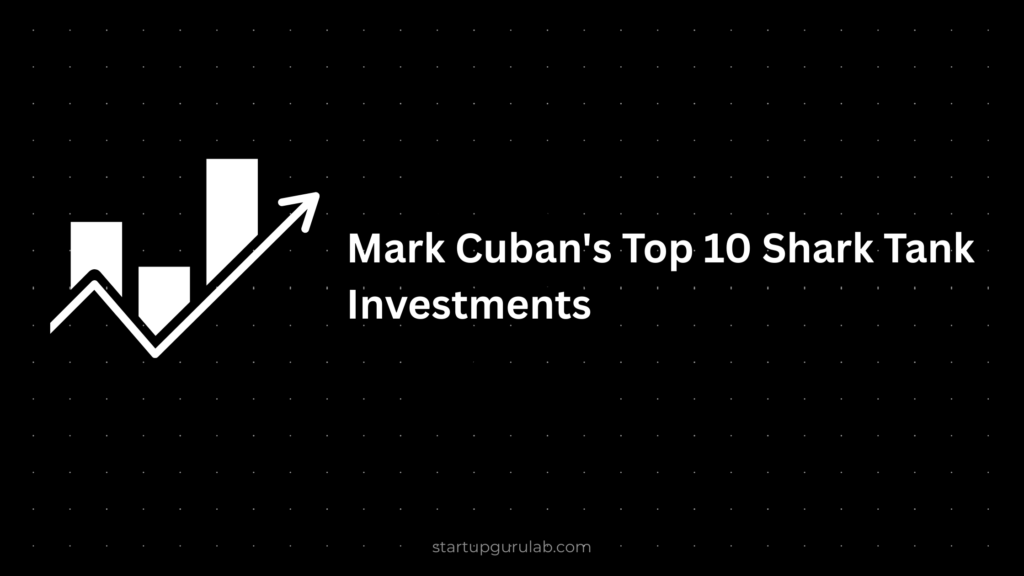 Mark Cuban's Top 10 Shark Tank Investments