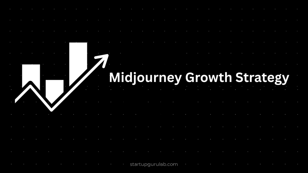 Midjourney Growth Strategy