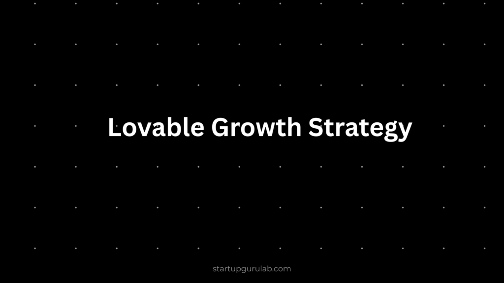 Lovable Growth Strategy