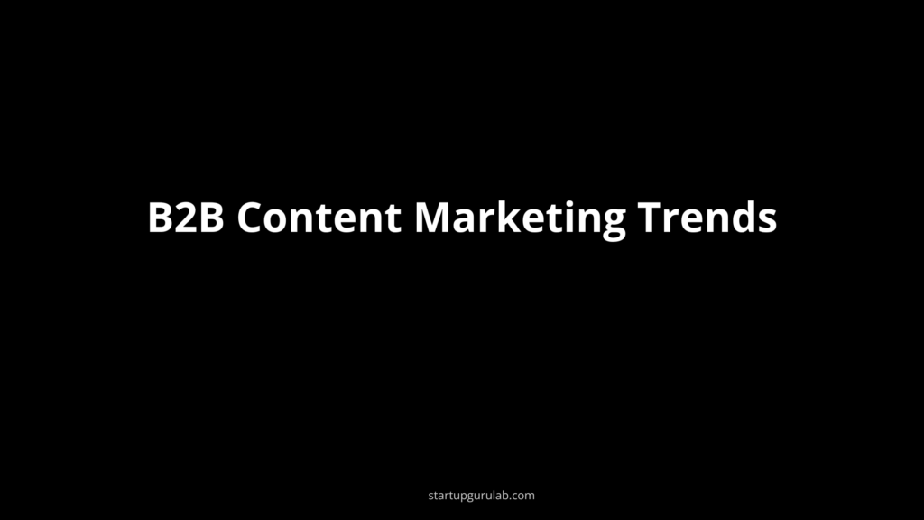 B2B Content Marketing Trends