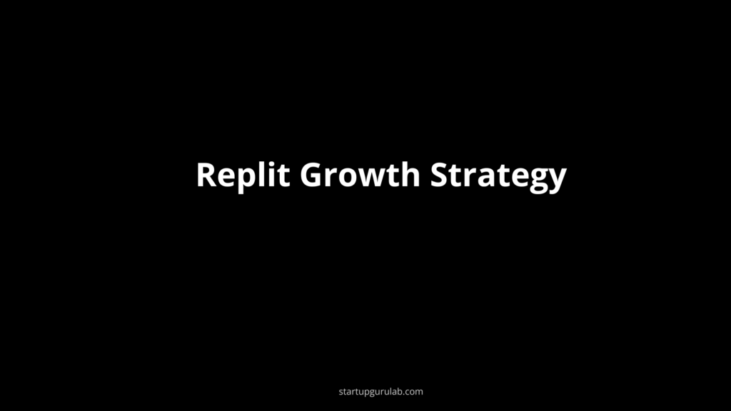 Replit Growth Strategy